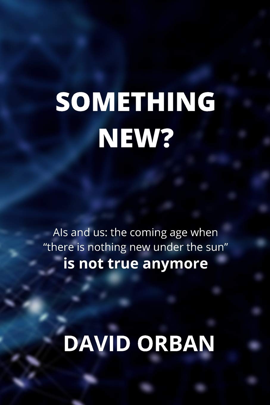Something New: AIs And Us, book cover